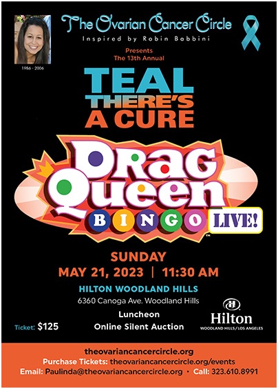 The Ovarian Cancer Circle 13th Annual Teal There's a Cure Drag Queen Bingo flyer